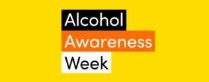 Alcohol Awareness Week 2021