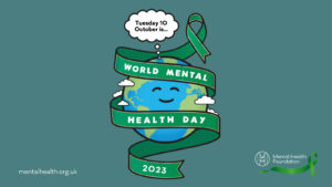 Image of a globe with words wrapped around it saying: Tuesday 10 October is World Mental Health Day 2023