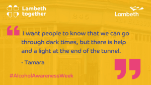 quote from a peer mentor for people with alcohol addiction . Quote says 'I want people to know that we can have tough times, but there is light at the end of the tunnel.' #Alcohol Awareness Week