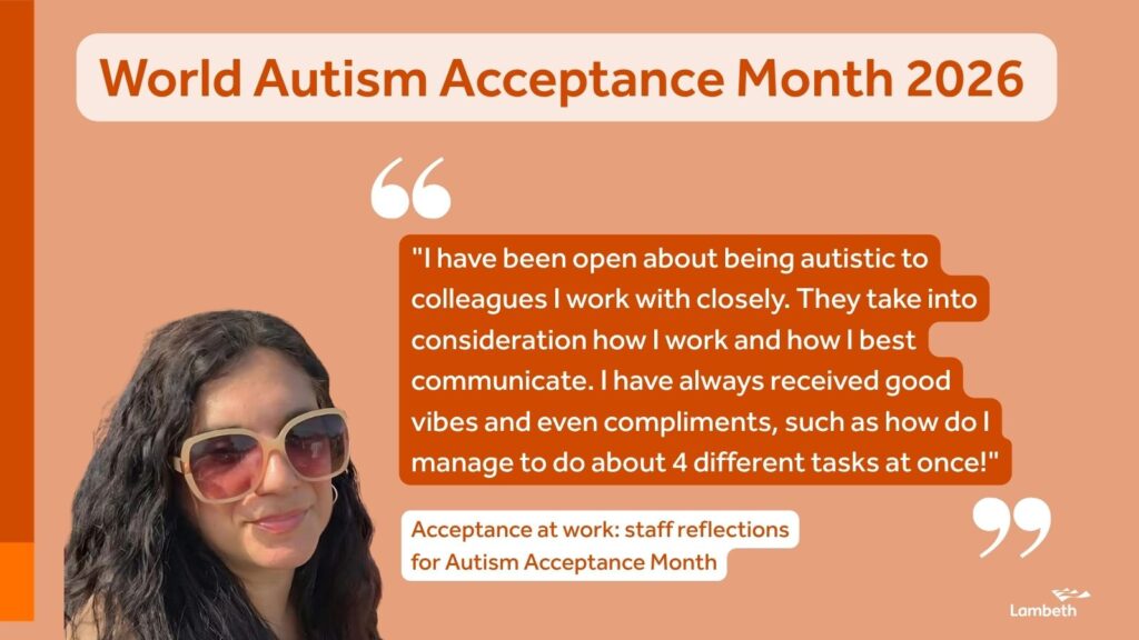 A woman with long dark hair and sunglasses smiles against an orange background. Text reads World Autism Acceptance Month 2026 and contains a quotation about being open about autism at work. The Lambeth Council logo is in the corner.