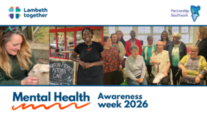 A collage for Mental Health Awareness Week 2026 features people smiling, a woman stroking a goat, a woman beside a café sign, and a group gathered together. Logos for Lambeth Together and Partnership Southwark are shown.